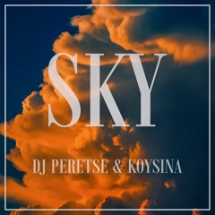 DJ Peretse & KOYSINA - Sky (Radio Edit)