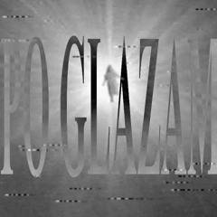 po glazam
