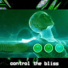 control the bliss