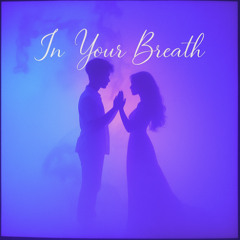 In Your breath