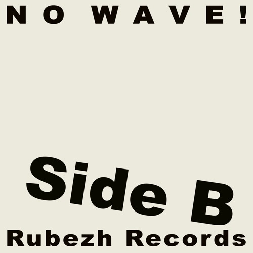 No Wave! x Rubezh Records cassete: side B (Rubezh Records Mix)