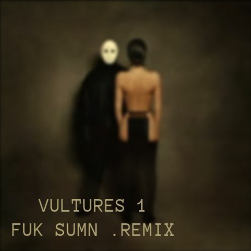 ¥$, Kanye West, Ty Dolla Sign - FUK SUMN .REMIX