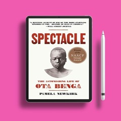 Spectacle: The Astonishing Life of Ota Benga . Gratis Ebook [PDF]