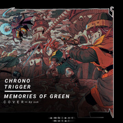 (Chrono Trigger) Memories of Green - Ambient Metal COVER