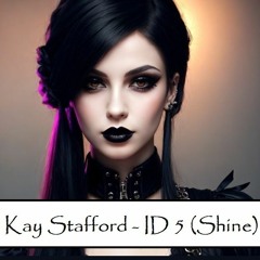 Kay Stafford - ID 5 (Shine)