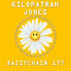 Daisychain 177 - Kilopatrah Jones