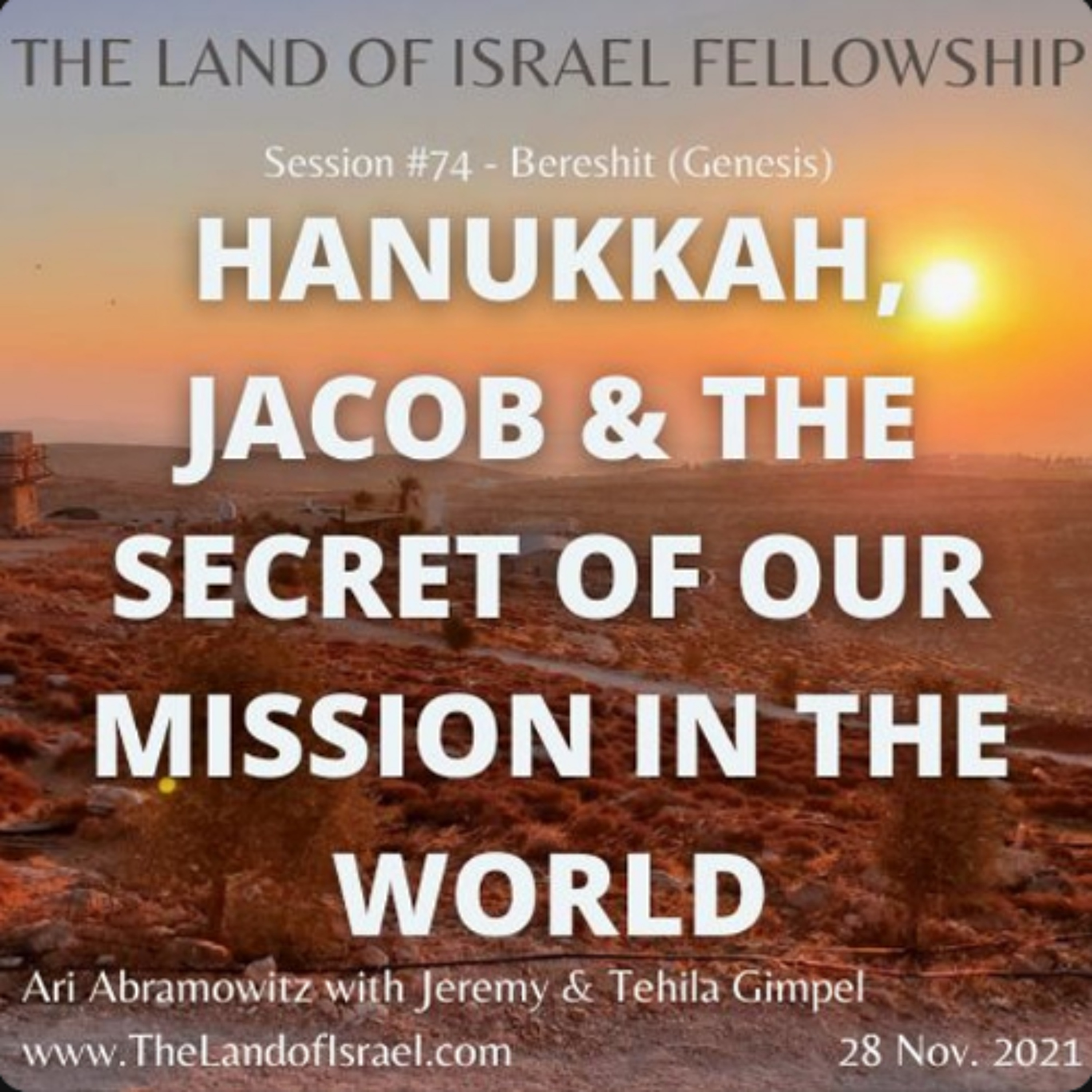 Hanukkah, Jacob & The Secret of our Mission in the World: The Land of Israel Fellowship