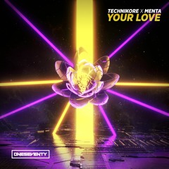 Technikore x Menta - Your Love (Radio Edit)