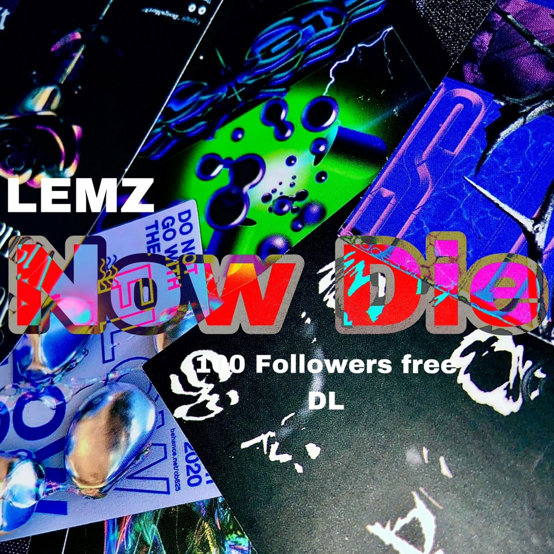 Stream LEMZ-Now Die (100FOLLOWERS) FREE DL by LEMZ [DNB] | Listen ...