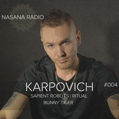 Nasana Radio 004 (Ft. Karpovich)