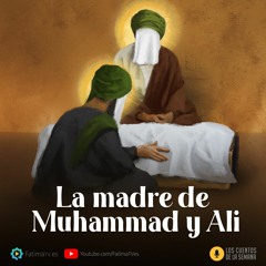 La madre de Muhammad y Ali
