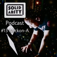 Solidarity Music Podcast | #13 Guestmix by Mickon-A