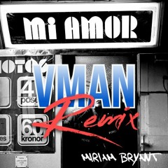 Blåmärkshårt (Mi Amor) - Miriam Bryant (VMAN REMIX)