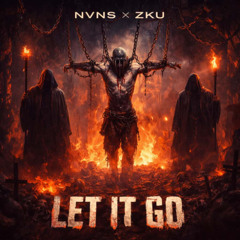 NVNS, ZKU - LET IT GO (FREE DL)