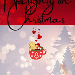 [GET] PDF 📂 Naughty On Christmas by  Ashleigh Jackson PDF EBOOK EPUB KINDLE