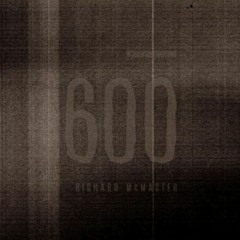 BFMP 600 w: Richard McMaster