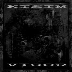 KISIM - VIGOR [FREE DL]