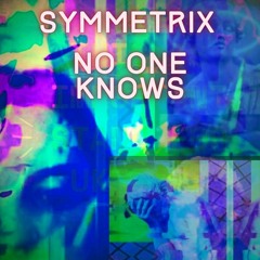 Symmetrix - No One Knows