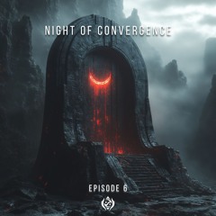 Night Of Convergence - Episode 6