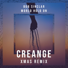 Bob Sinclar - World Hold On (Creange Xmas Remix)