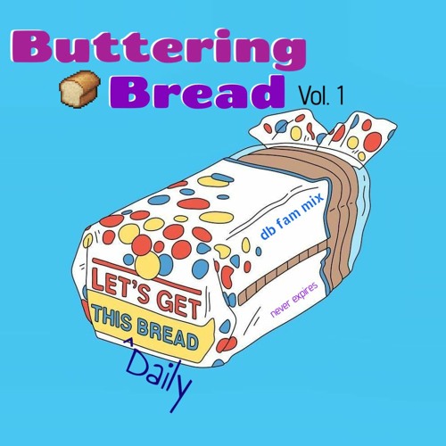 Buttering Bread | Vol. 01