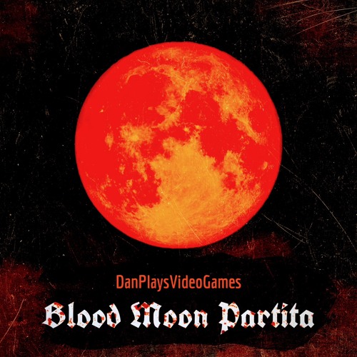 Blood Moon Partita [OC - Original Composition]
