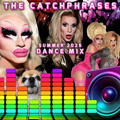 Trixie & Katya Catchphrases: Summer Dance Mix 2025