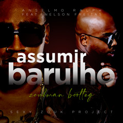 Anselmo Ralph, Nelson Freitas - Assumir Barulho (Zoukman Bootleg)