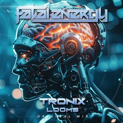 Tronix - Looms (Original Mix)