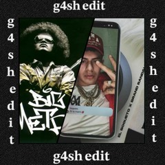 El bogueto, Big Metra - Si la mami x Desnúdate g4sh edit