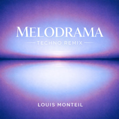 Melodrama - disiz & Theodora (Techno Remix) Louis Monteil