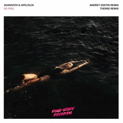Sharapov & Apelislin - So Free | Andrey Sostin Remix