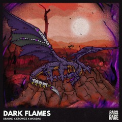 Draund x Krowdz x Woddak - Dark Flames