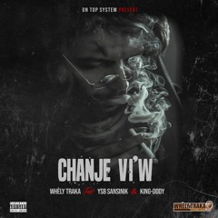 Chanje Vi'w Whèly Traka On Top feat YSB-Sansinik & King-Dody