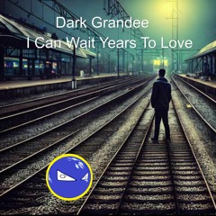 I Can Wait Years To Love feat. Emvoice One Jay