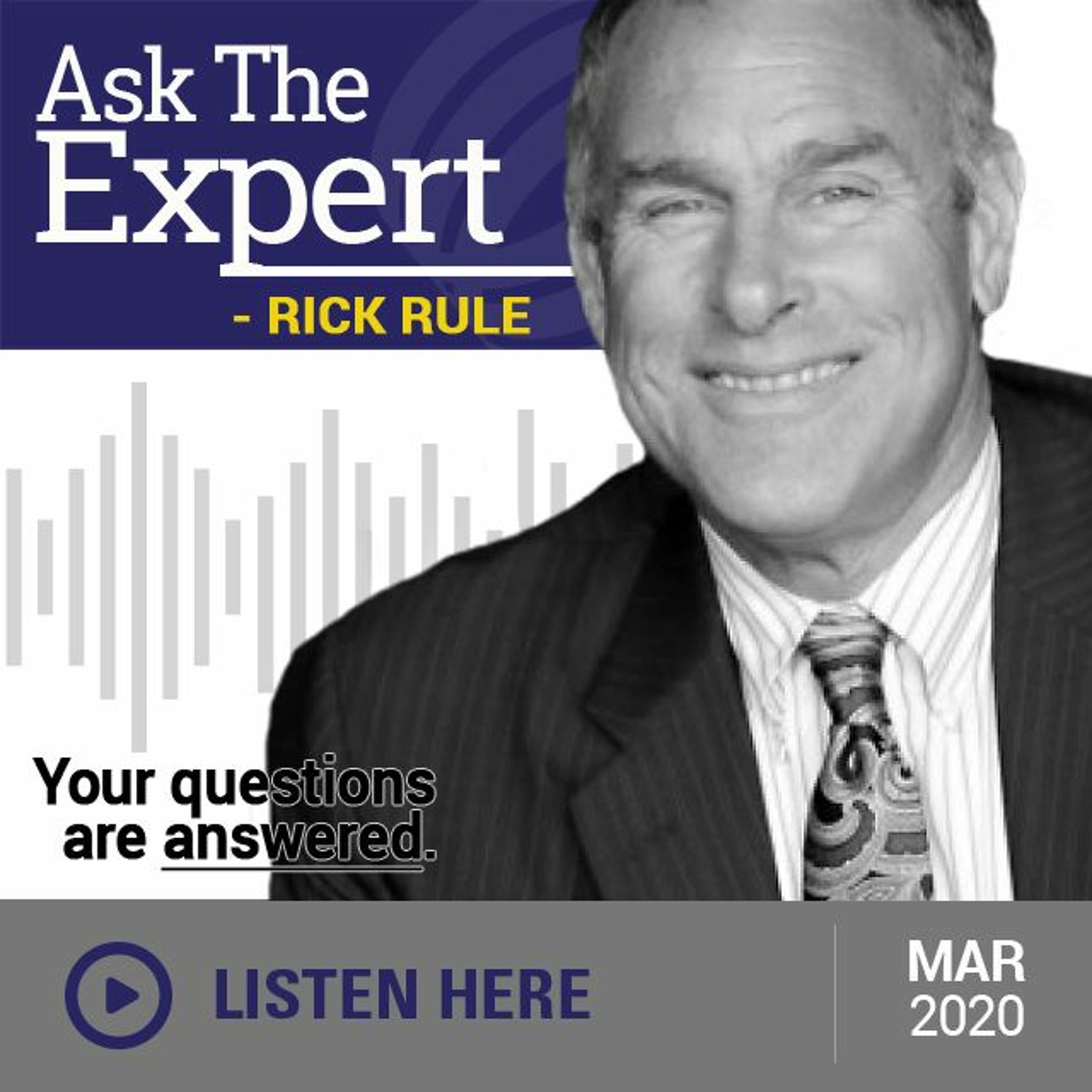 Ask The Expert - Rick Rule - March 23, 2020