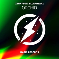 zennyboi & BLUEHBEARZ - ORCHID (February 24)