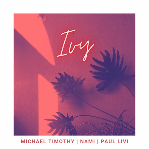 Ivy (feat. Nami & Paul Livi)