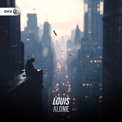 Louis - Alone (DWX Copyright Free)
