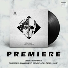 PREMIERE: Esteban Miranda - Chimeras Nothing More (Original Mix) [ALLEANZA]