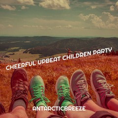 ANtarcticbreeze - Cheerful Upbeat Children Party