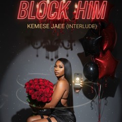 Block Him (Interlude)