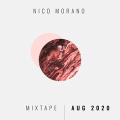 Nico Morano - AUGUST 2020 - MIXTAPE