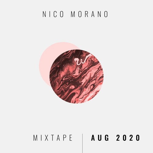 Nico Morano - AUGUST 2020 - MIXTAPE