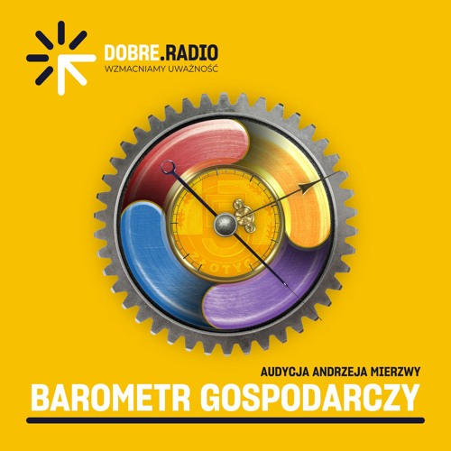 Stream Barometr gospodarczy 25.04.2022 by Dobre Radio | Listen online for  free on SoundCloud