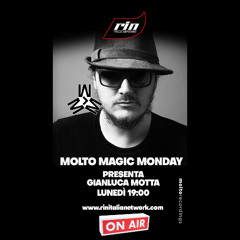 Molto Magic Monday - Guest Mix by Gianluca Motta [RIN Radio Italia Network]