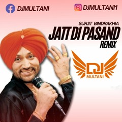 DJ MULTANI - SURJIT BINDRAKHIA - JATT DI PASSAND REMIX.mp3
