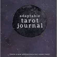 [Download] EPUB 💝 Adaptable Tarot Journal: Daily Oracle and Tarot Spread Journal for