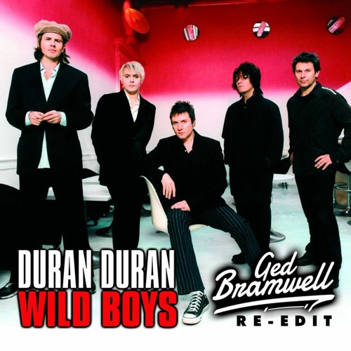 Stream Duran Duran Wild Boys Ged Bramwell Re Edit by Ged Bramwell Listen online for free on SoundCloud