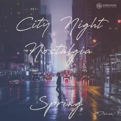 City Night Nostalgia - Spring 15OCT2021 Promo